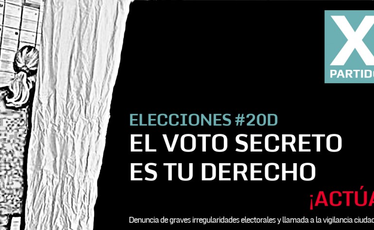 Llamamiento a la acción: Denuncia de graves irregularidades electorales y llamada a la vigilancia ciudadana el #20D – #VotoSecreto
